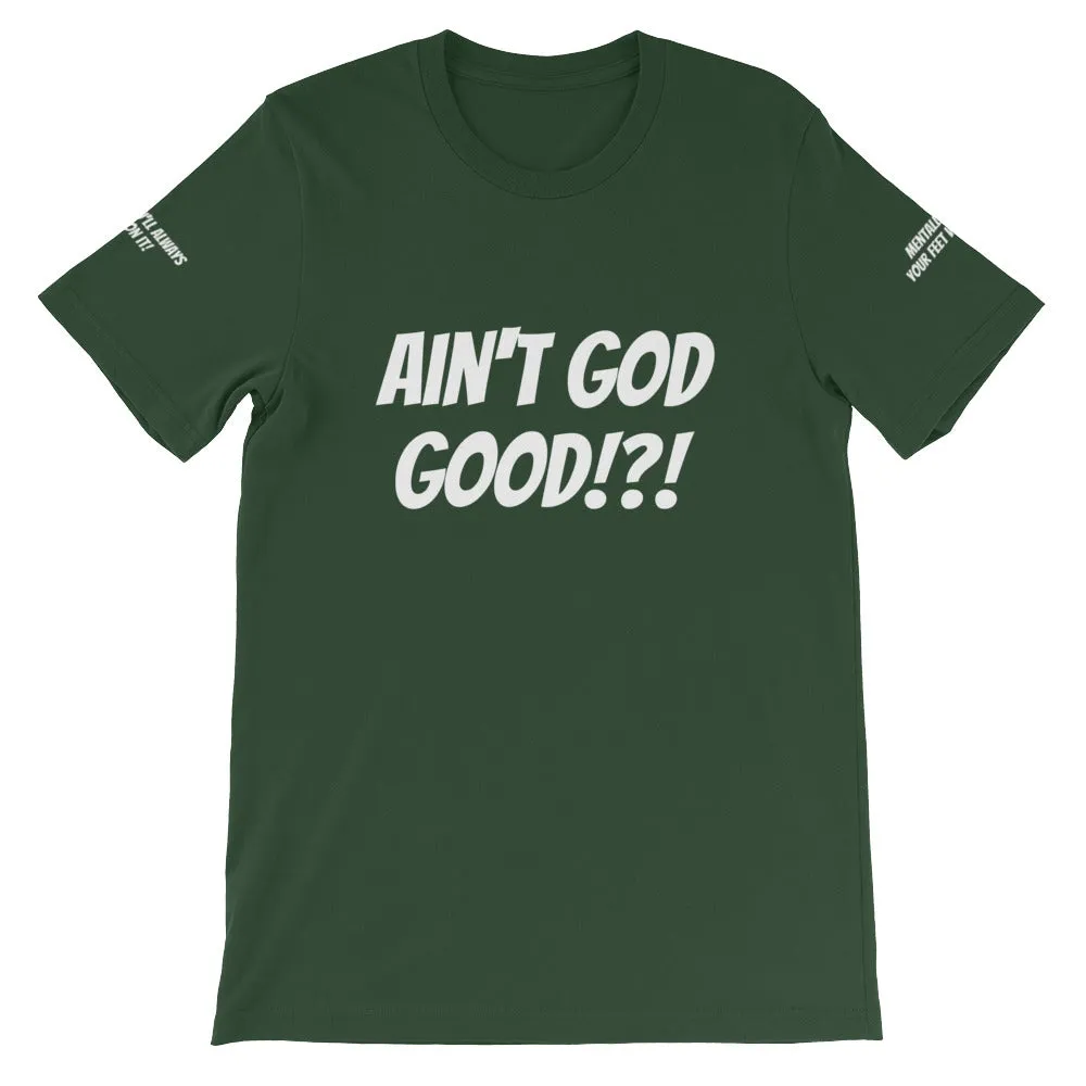 Ain't GOD Good!?! #TheKAWay Unisex T-Shirt