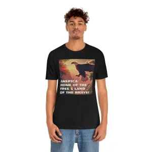 America: Land of the Free & Home of the Brave! Short Sleeve Tee