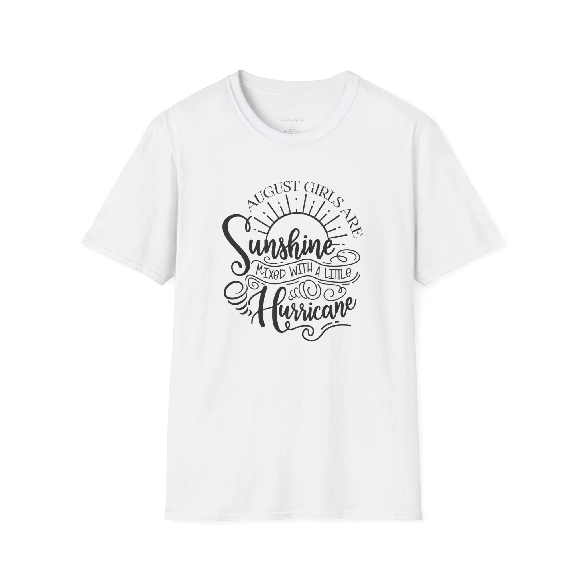 August Girls, Hurricane and Sunshine, August Birthday Tee, Softstyle T-Shirt, August Birthday Shirt