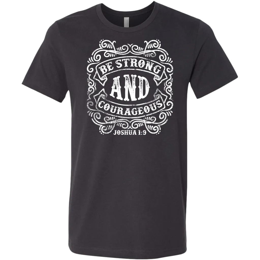 Be Strong And Courageous | Men's