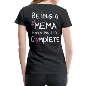 Being a Mema Makes My Life Complete Women’s Premium T-Shirt (CK1536W)