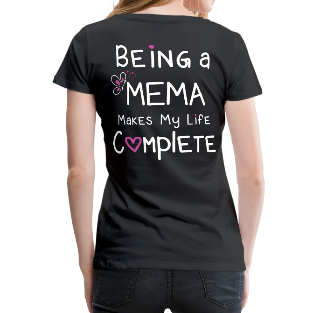 Being a Mema Makes My Life Complete Women’s Premium T-Shirt (CK1536W)