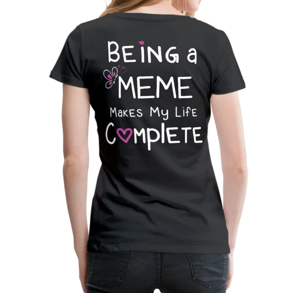 Being a Meme Makes My Life Complete Women’s Premium T-Shirt (CK1535)