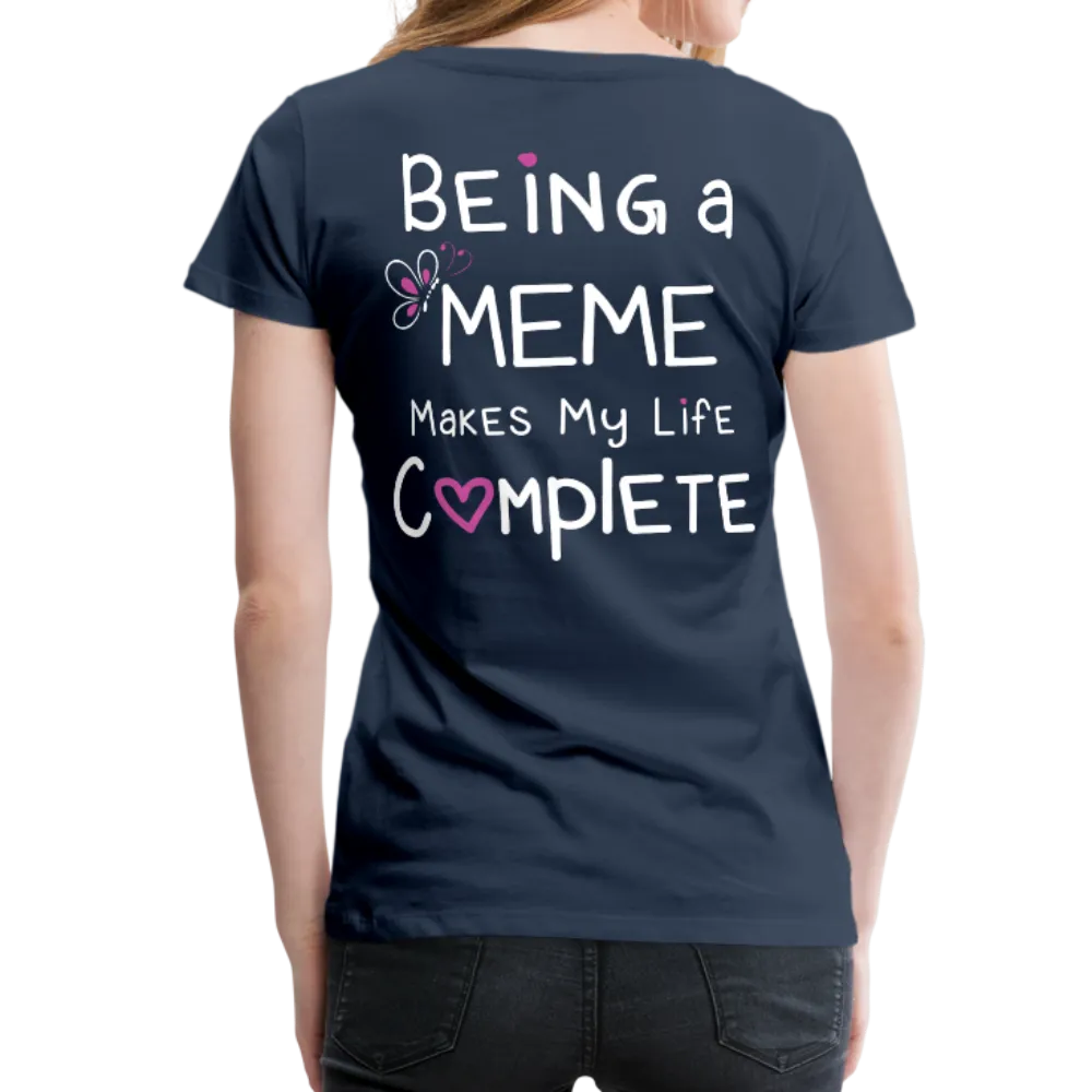 Being a Meme Makes My Life Complete Women’s Premium T-Shirt (CK1535)