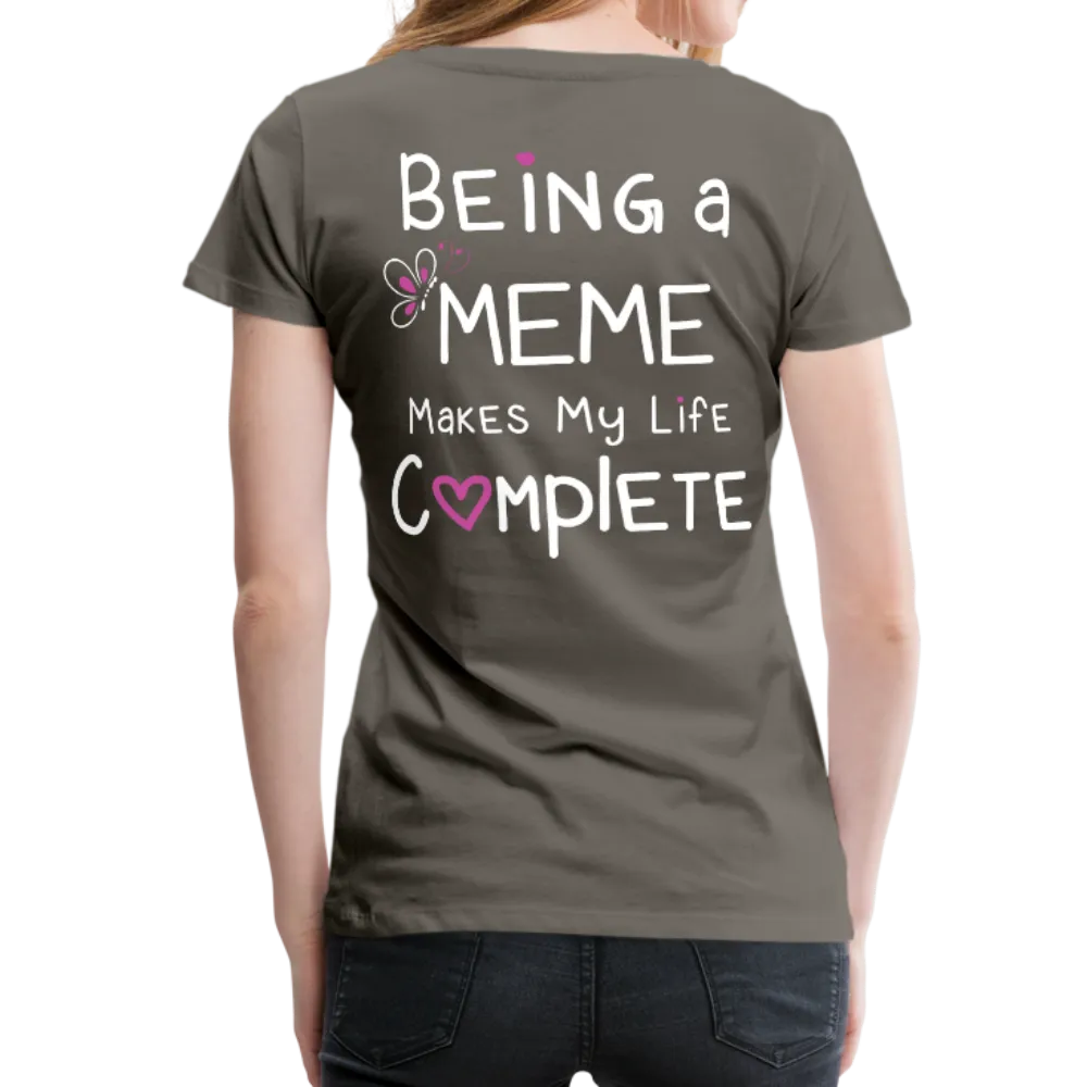 Being a Meme Makes My Life Complete Women’s Premium T-Shirt (CK1535)