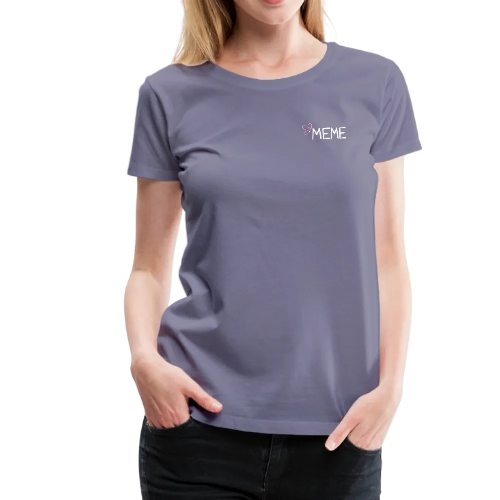 Being a Meme Makes My Life Complete Women’s Premium T-Shirt (CK1535)