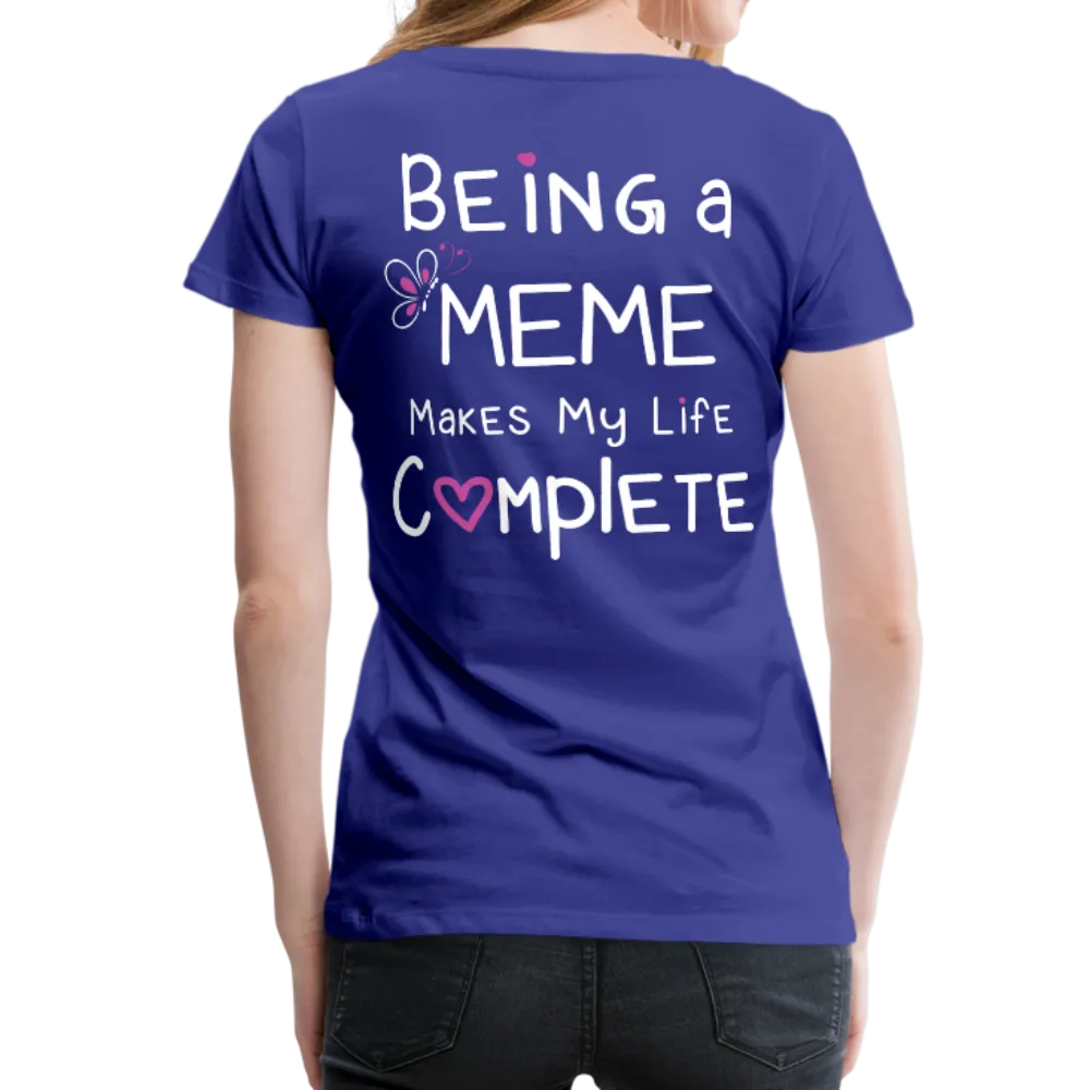 Being a Meme Makes My Life Complete Women’s Premium T-Shirt (CK1535)