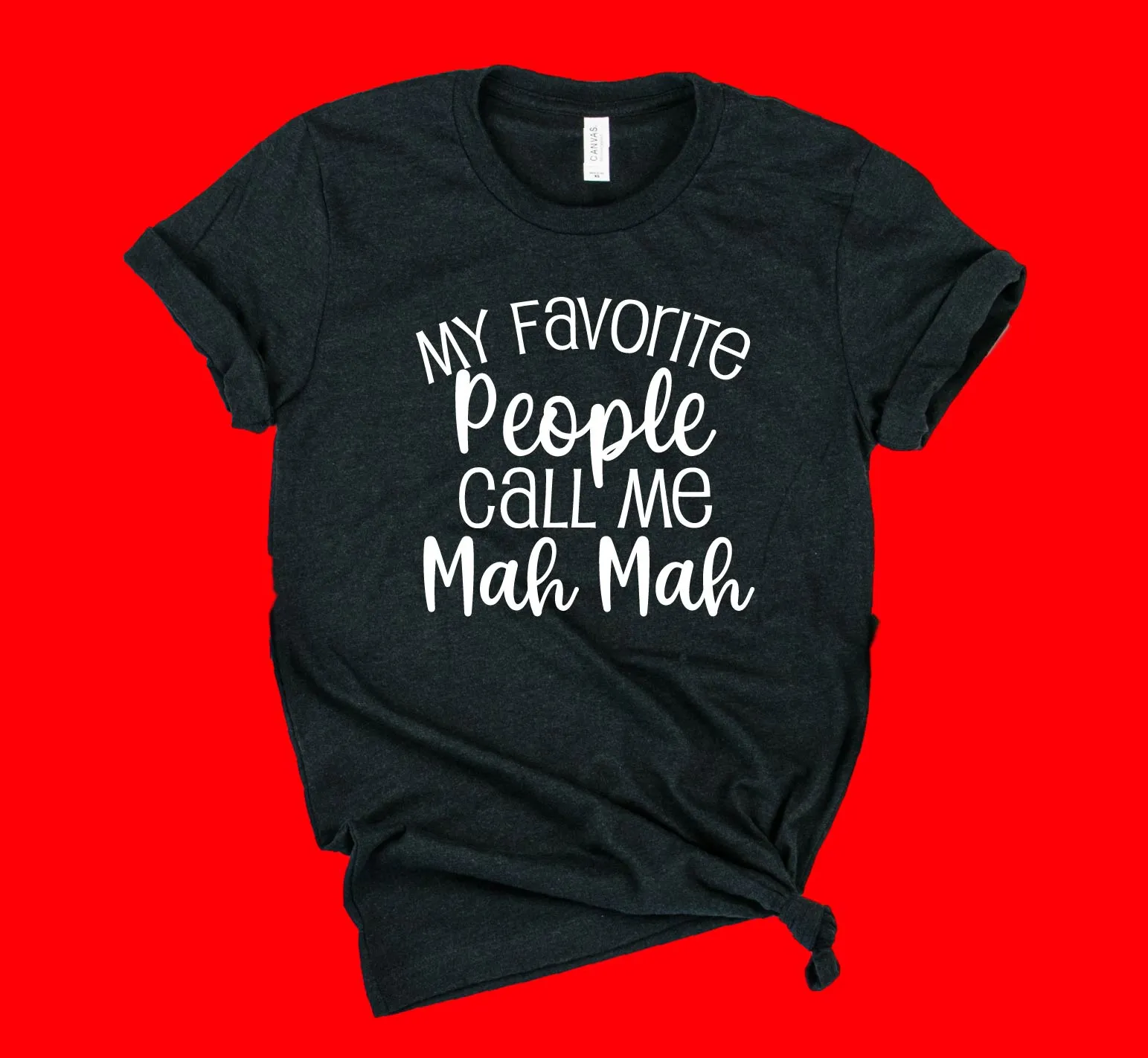 Custom My Favorite People Call Me Mah Mah Shirt | Grandma Shirts | Unisex Crew
