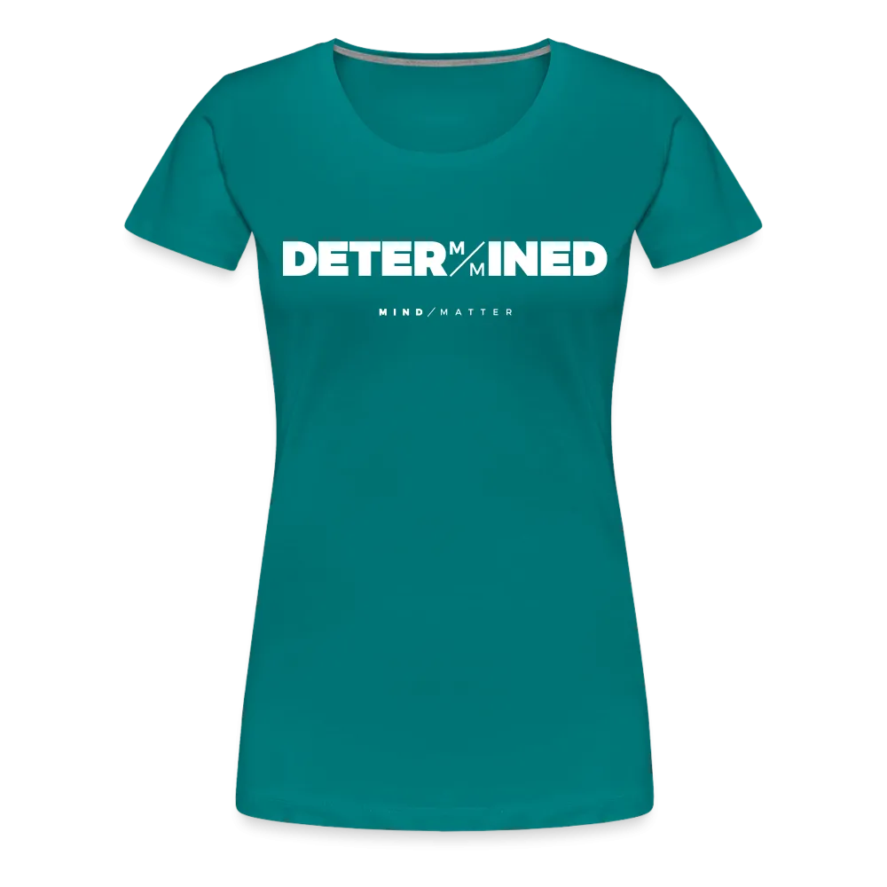 Determined- Women’s Premium T-Shirt