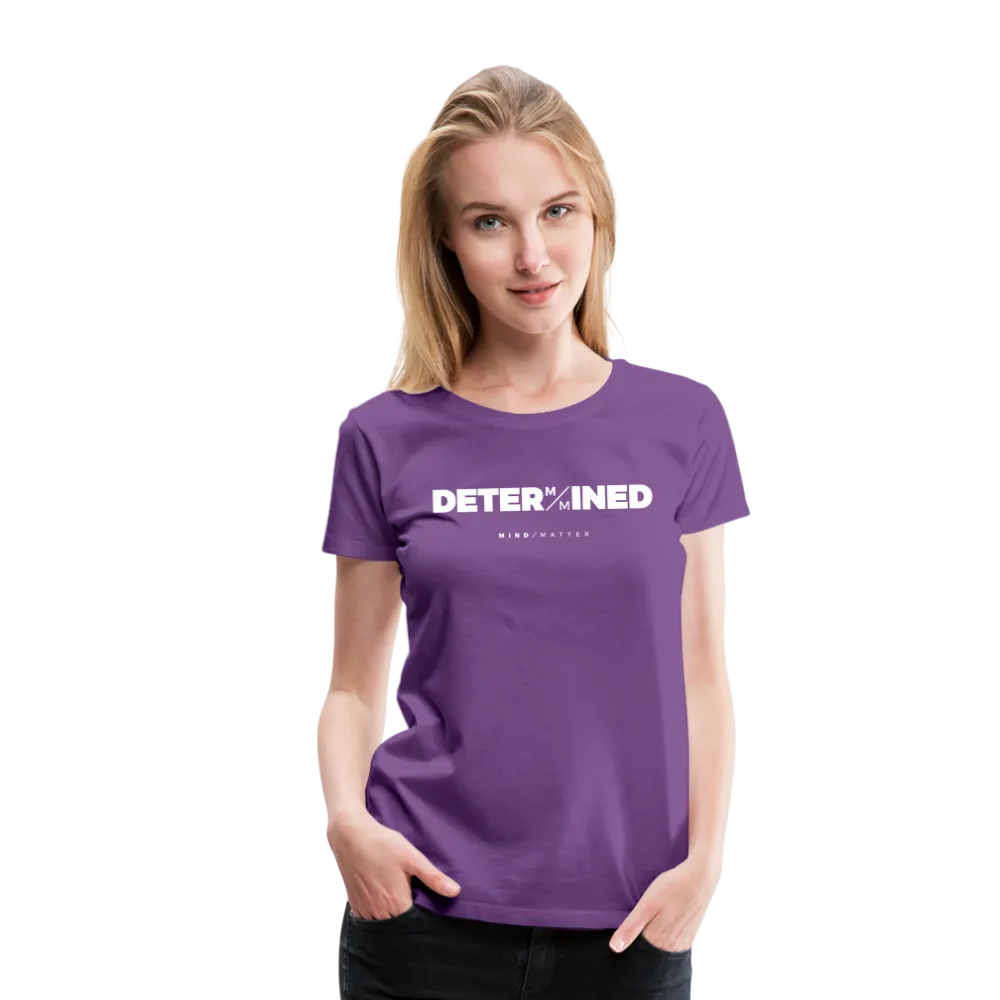 Determined- Women’s Premium T-Shirt