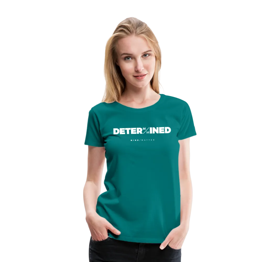Determined- Women’s Premium T-Shirt