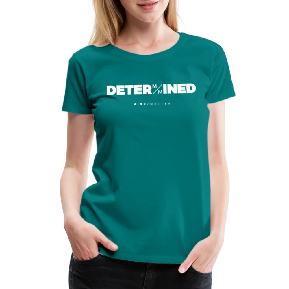 Determined- Women’s Premium T-Shirt