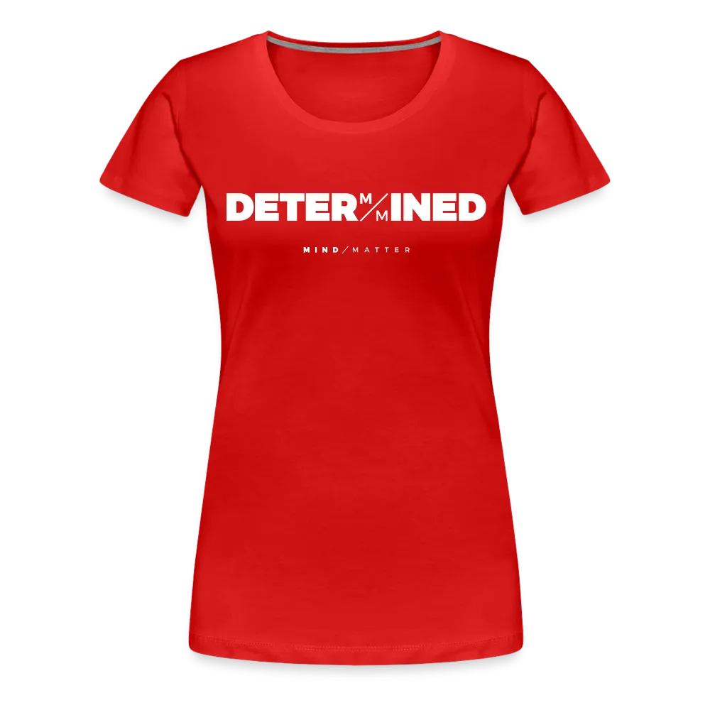 Determined- Women’s Premium T-Shirt