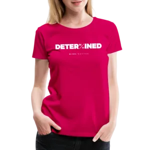 Determined- Women’s Premium T-Shirt