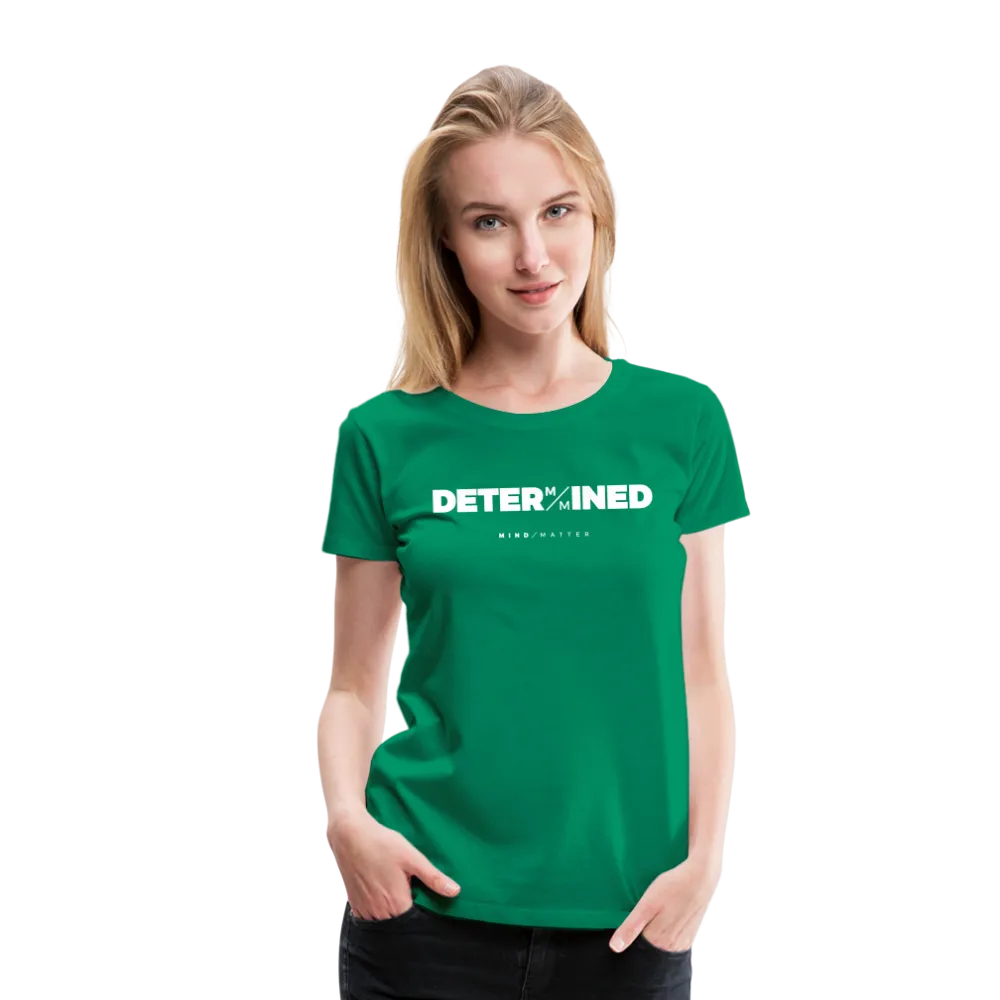 Determined- Women’s Premium T-Shirt