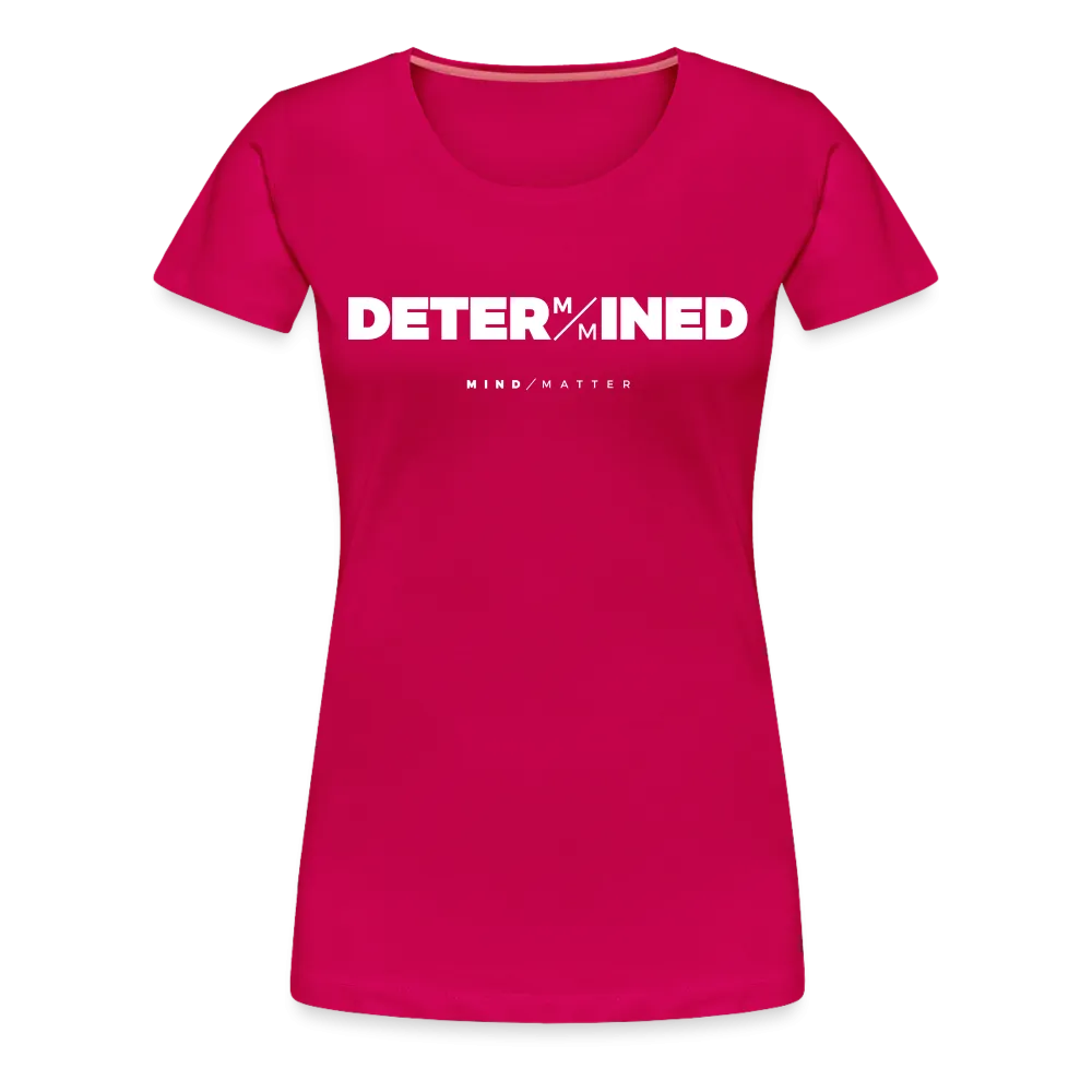 Determined- Women’s Premium T-Shirt