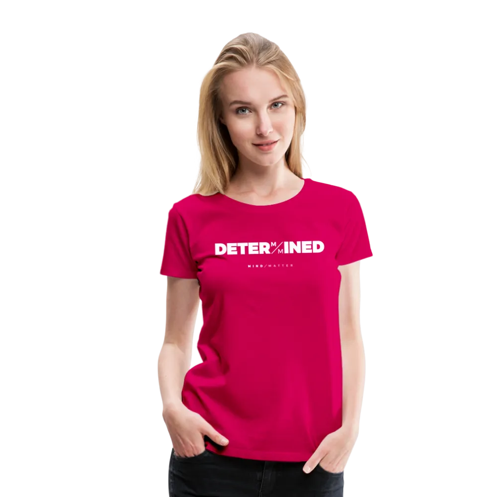 Determined- Women’s Premium T-Shirt