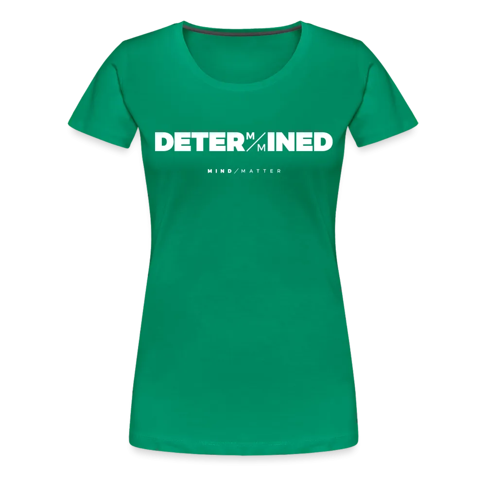 Determined- Women’s Premium T-Shirt