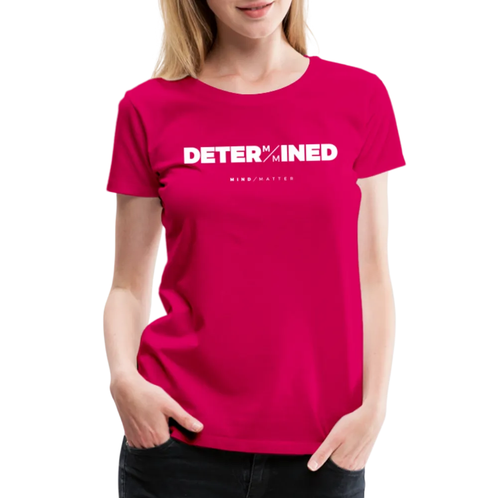 Determined- Women’s Premium T-Shirt