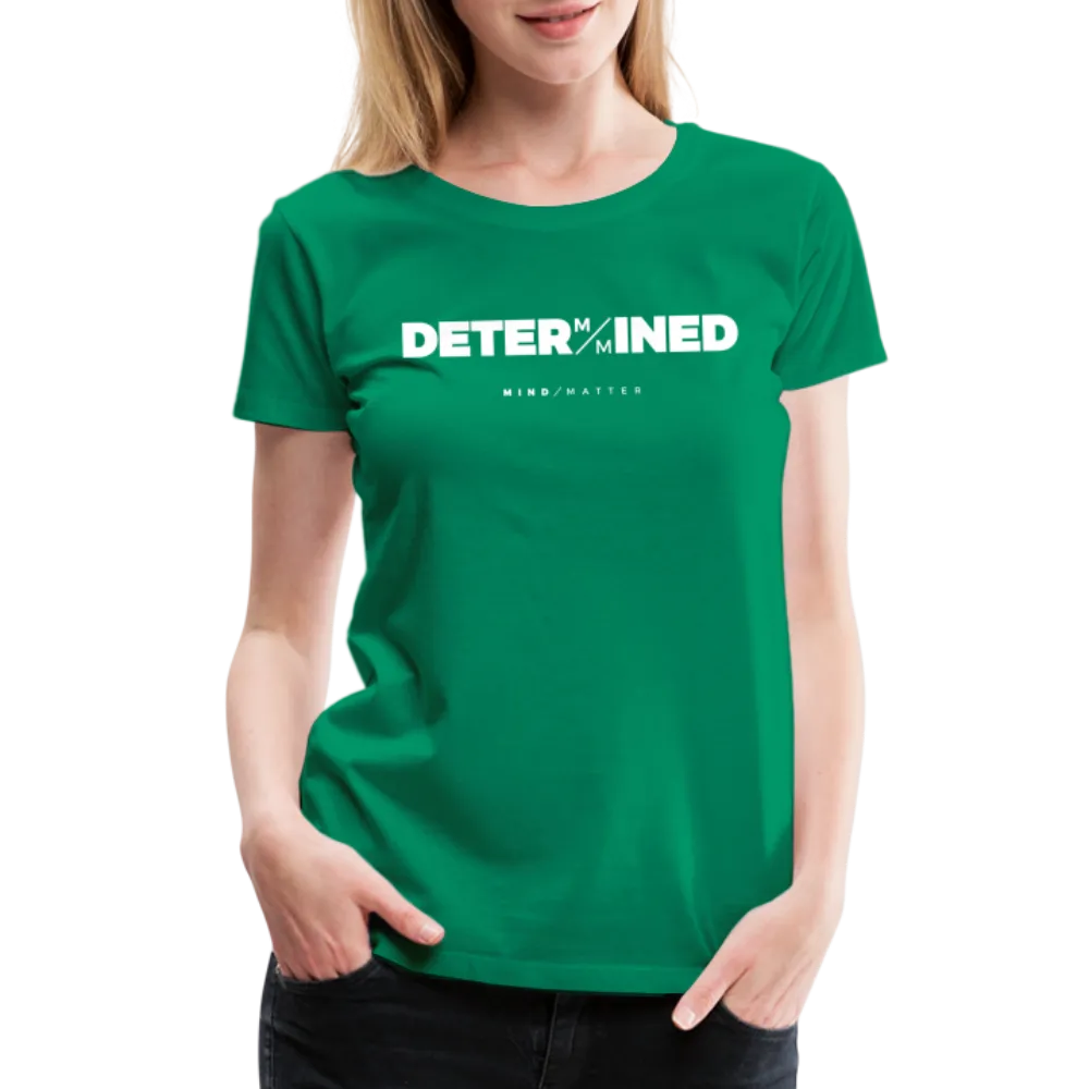 Determined- Women’s Premium T-Shirt