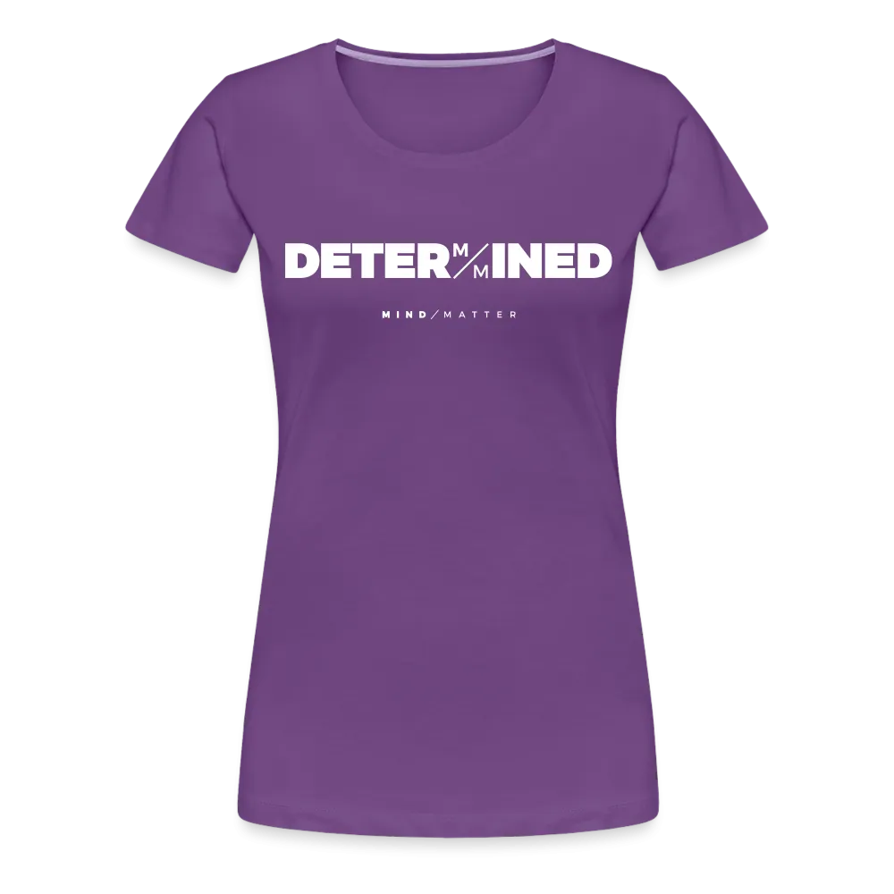 Determined- Women’s Premium T-Shirt