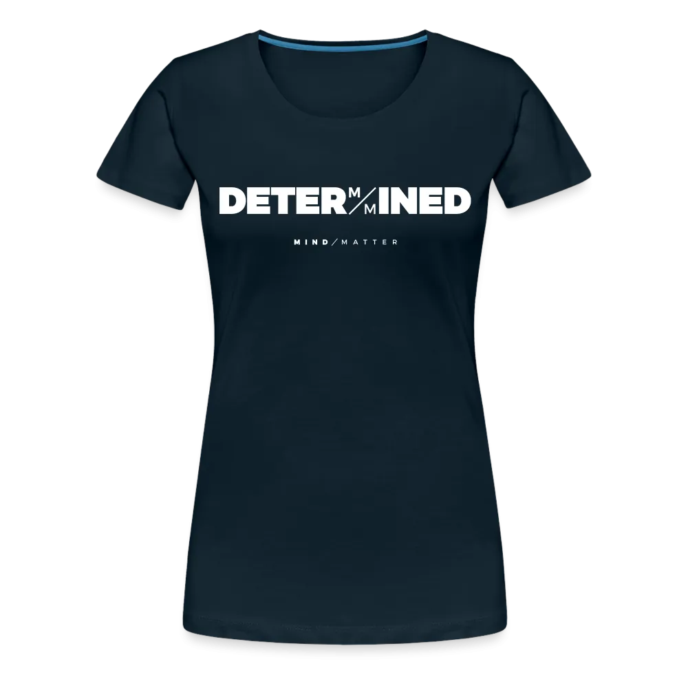 Determined- Women’s Premium T-Shirt