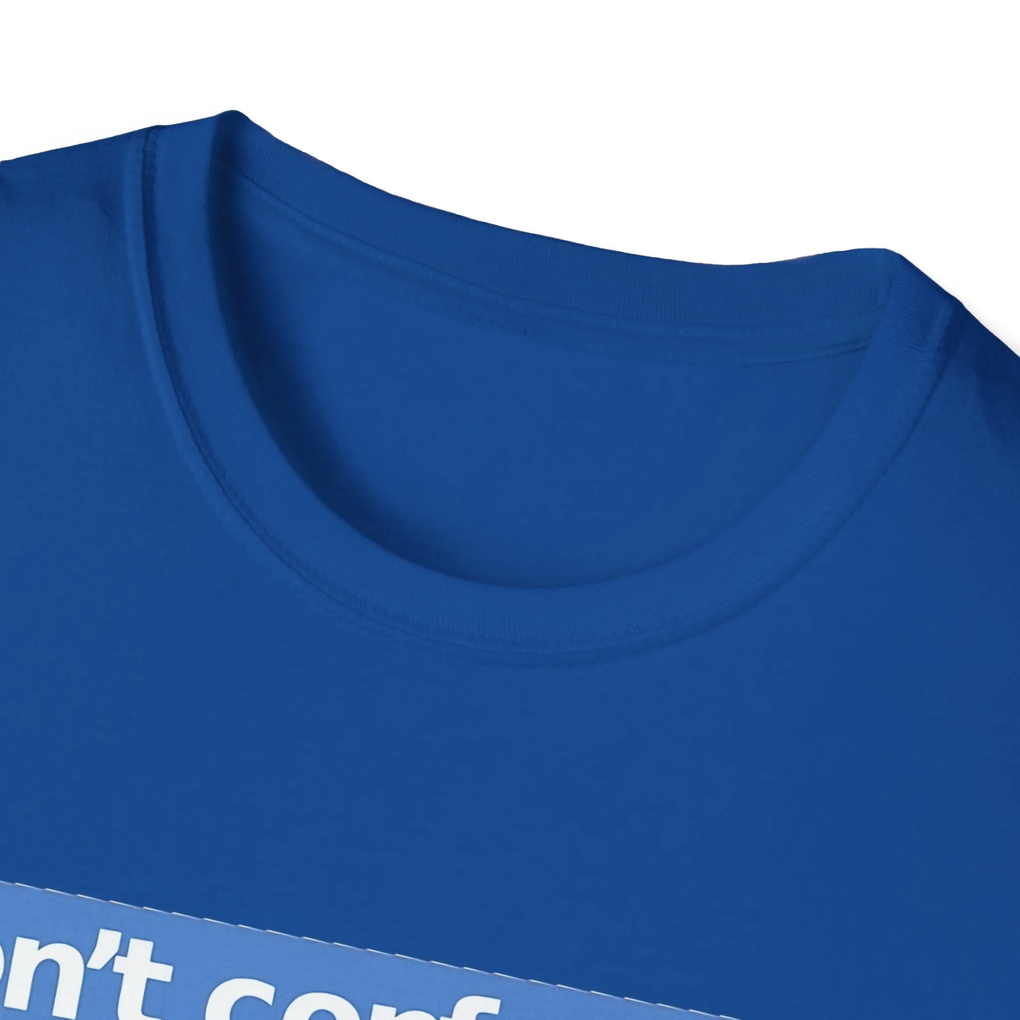 Don't Confuse Us With Facts Unisex Softstyle T-Shirt