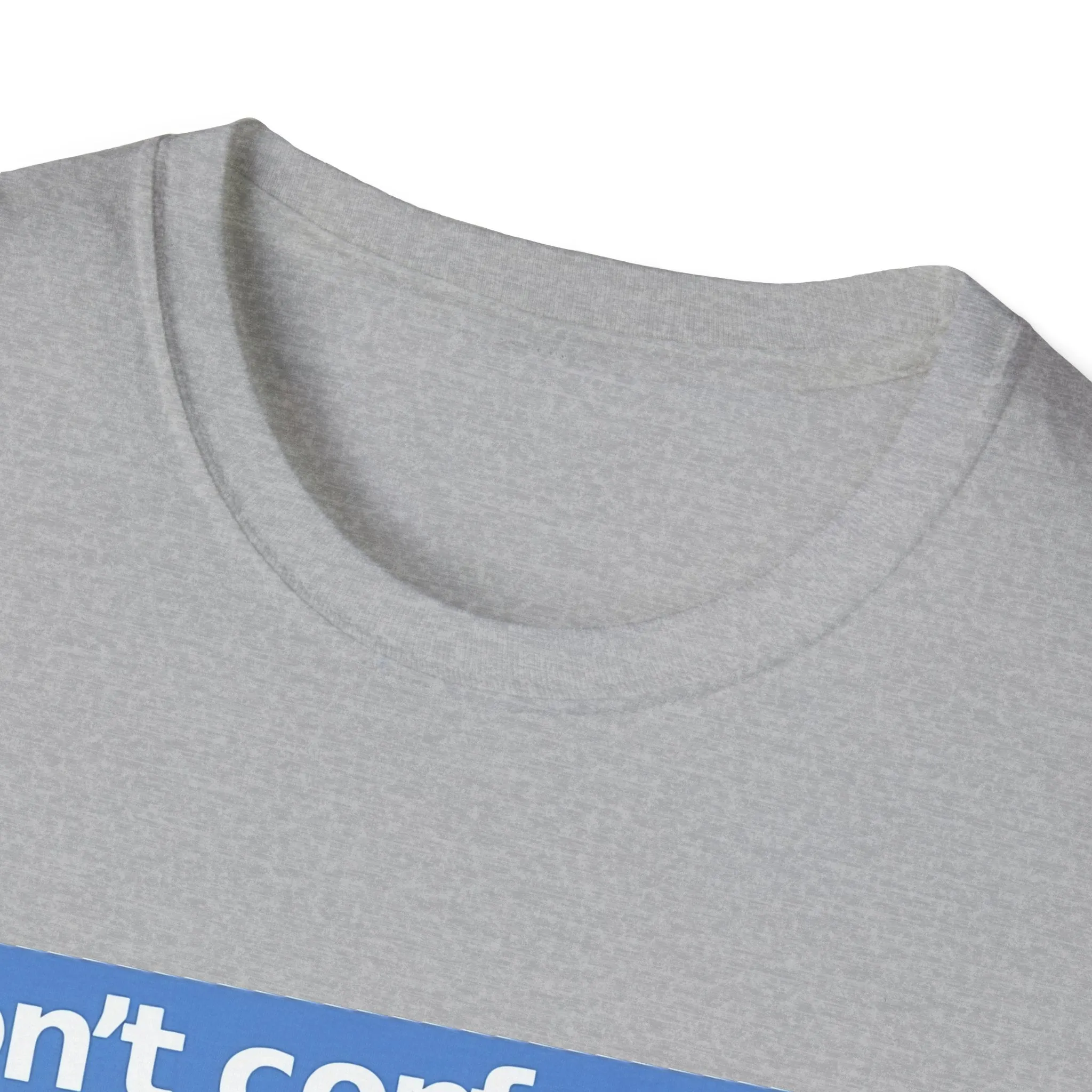 Don't Confuse Us With Facts Unisex Softstyle T-Shirt