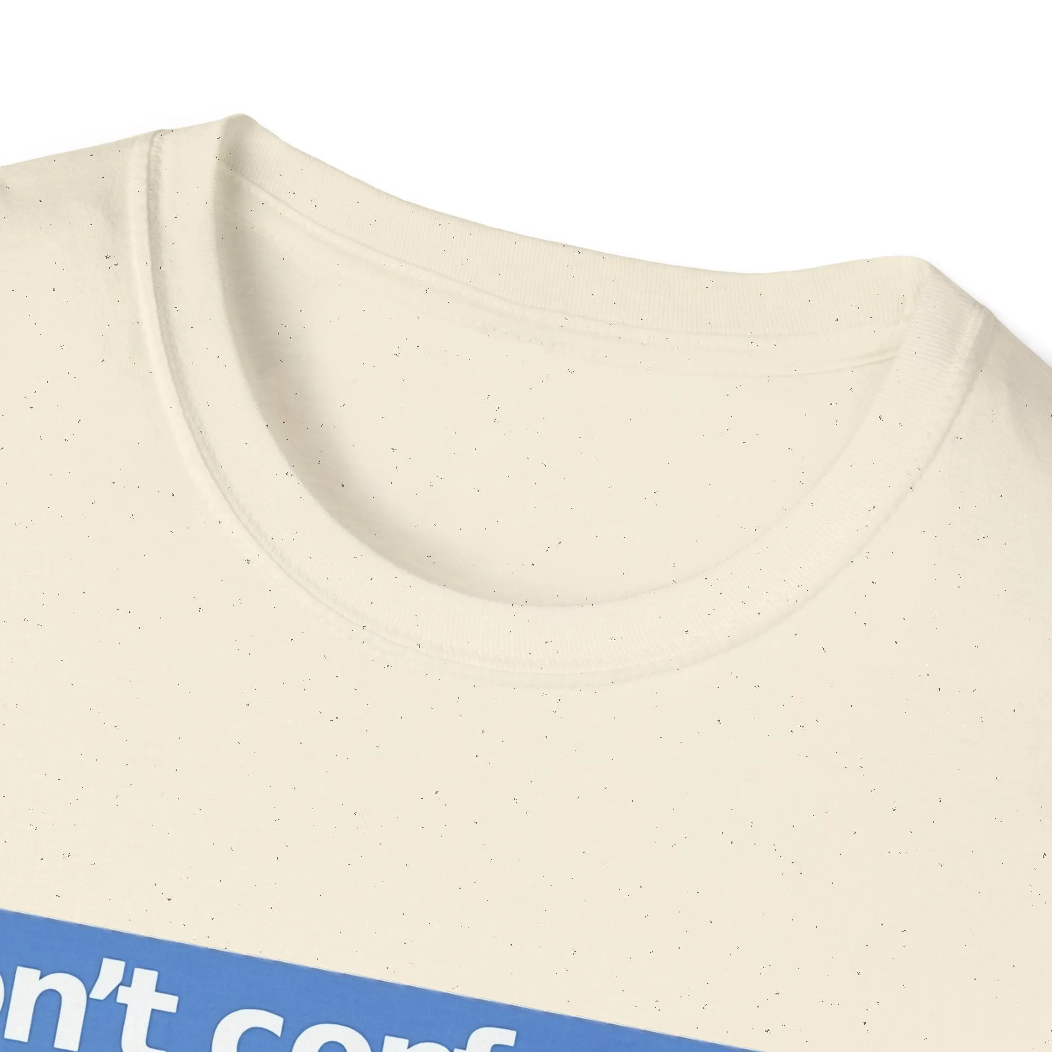 Don't Confuse Us With Facts Unisex Softstyle T-Shirt
