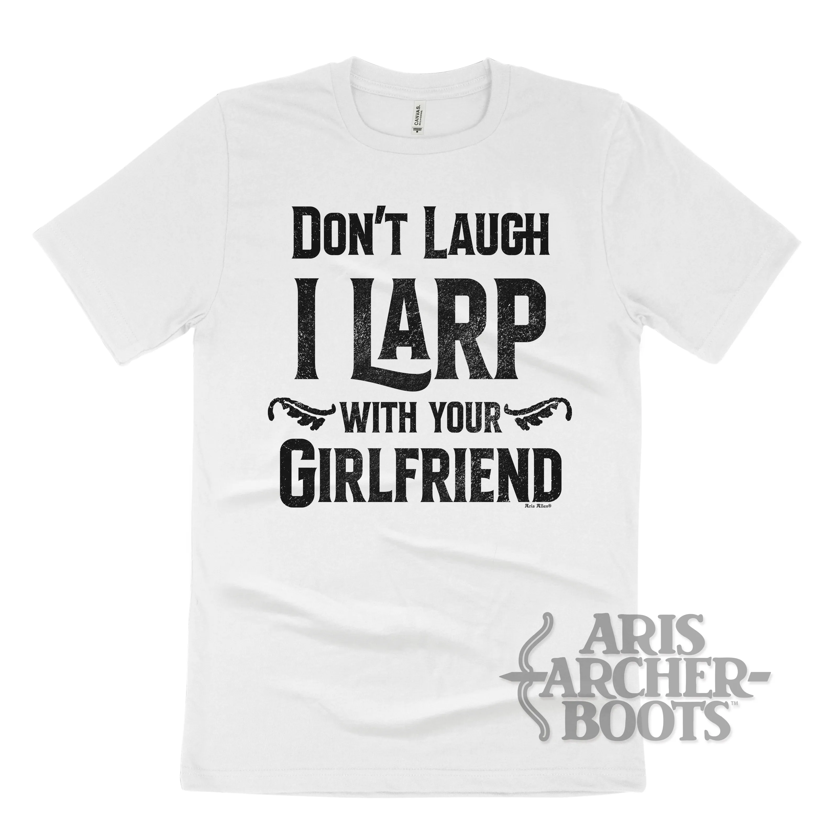 Don't Laugh I Larp With Your Girlfriend Unisex T-Shirt