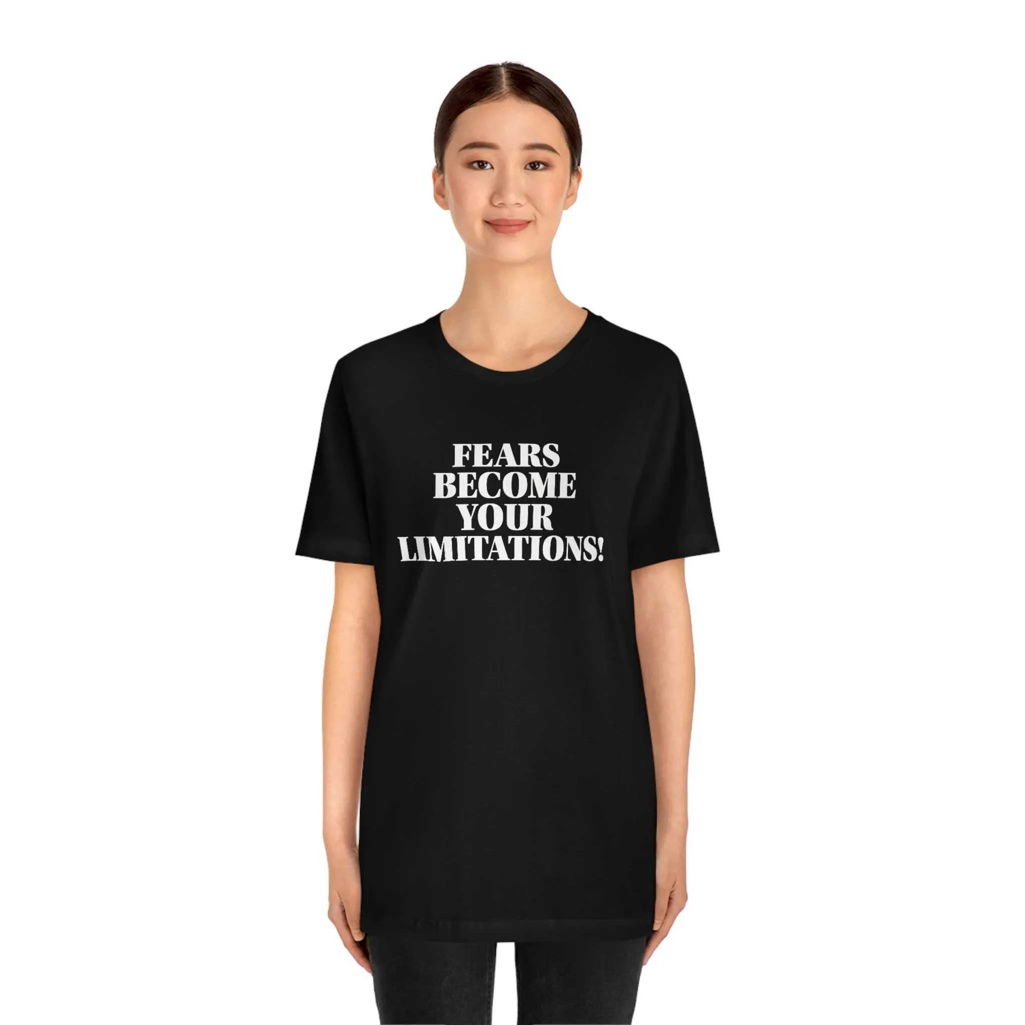 Fears Become Your Limitations! Short Sleeve Tee