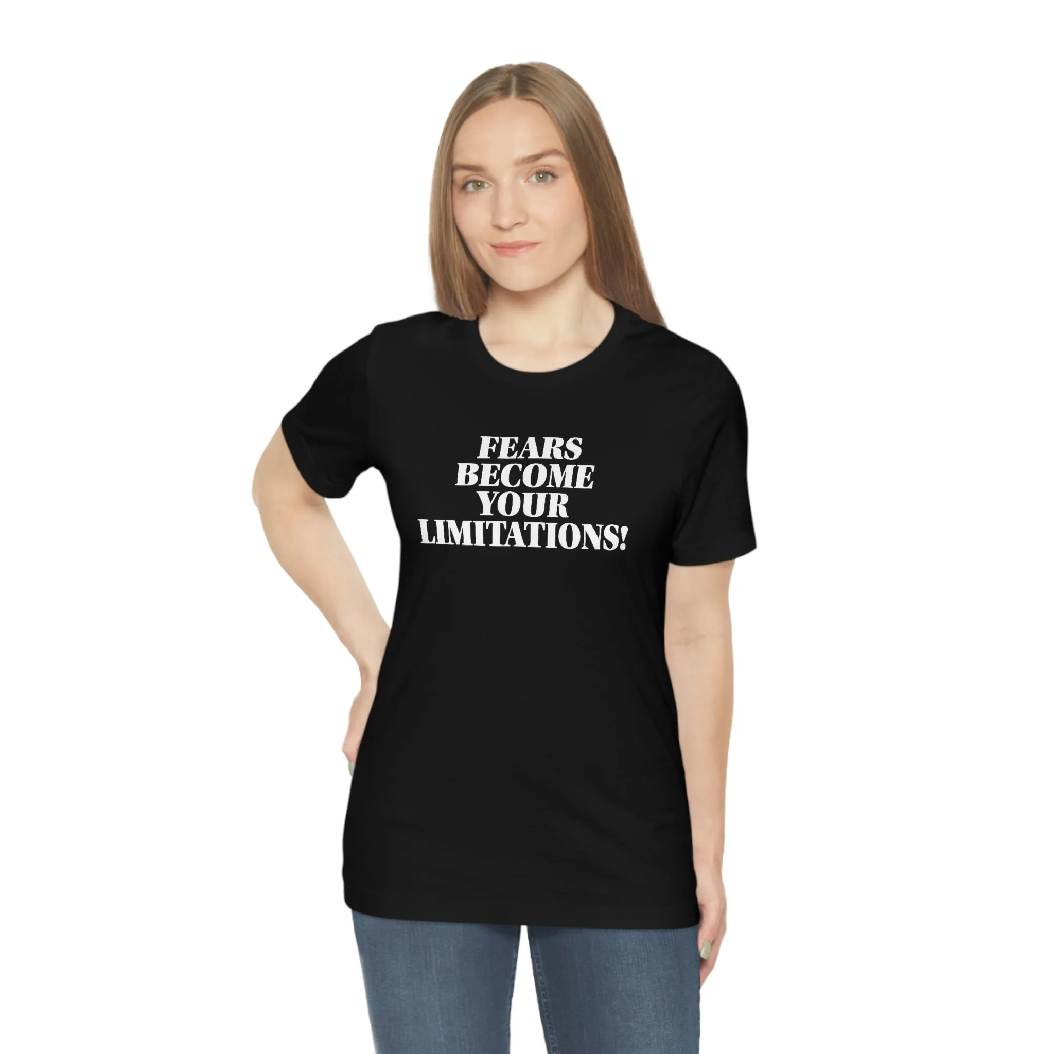 Fears Become Your Limitations! Short Sleeve Tee
