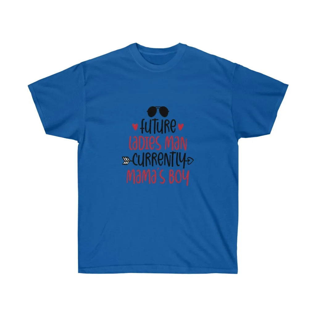 Future Ladies man Currently mamas boy Unisex Tee- Custom T-shirts- Men's T-shirt's- Valentine's Day T-shirt's