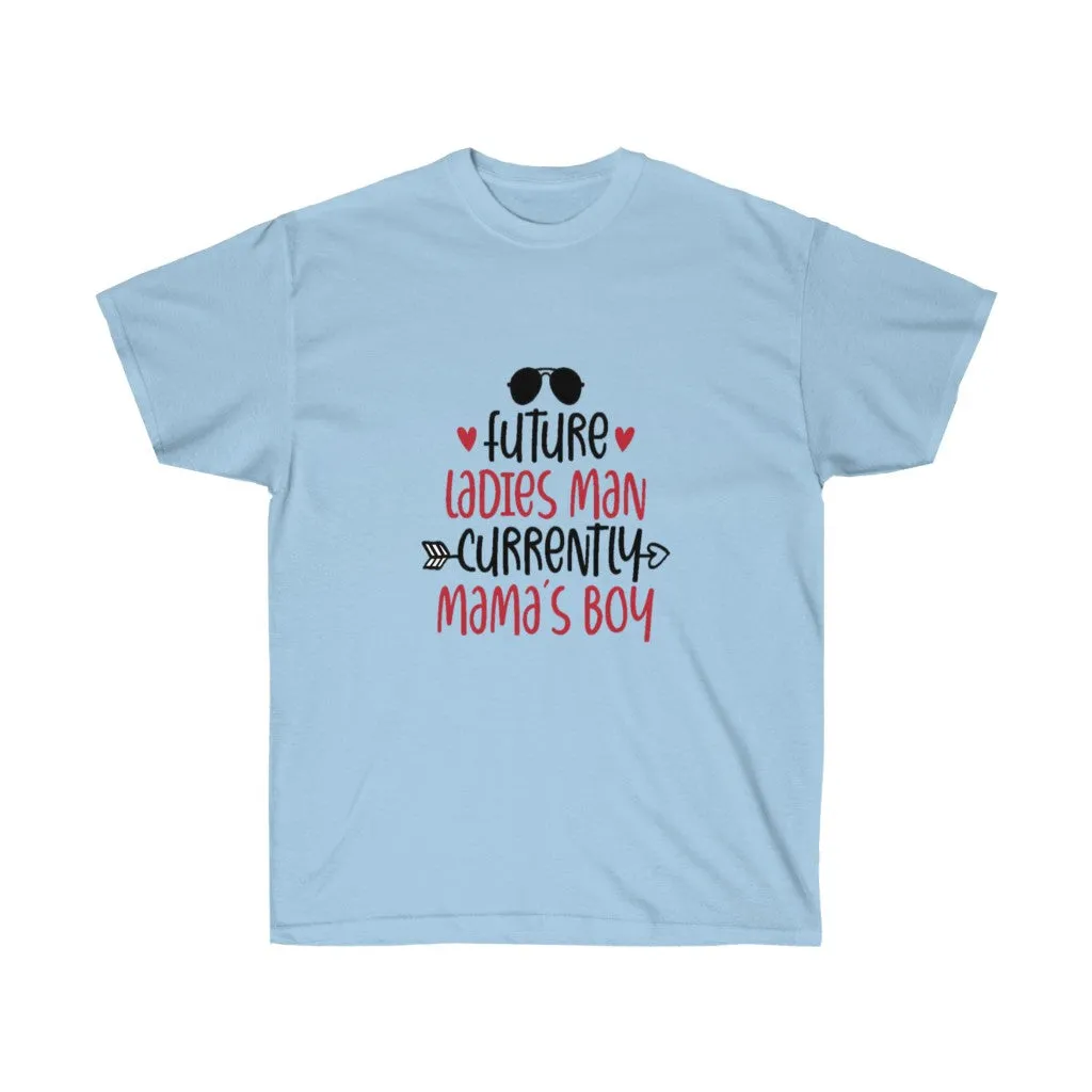 Future Ladies man Currently mamas boy Unisex Tee- Custom T-shirts- Men's T-shirt's- Valentine's Day T-shirt's