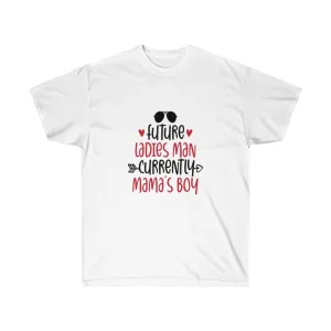 Future Ladies man Currently mamas boy Unisex Tee- Custom T-shirts- Men's T-shirt's- Valentine's Day T-shirt's