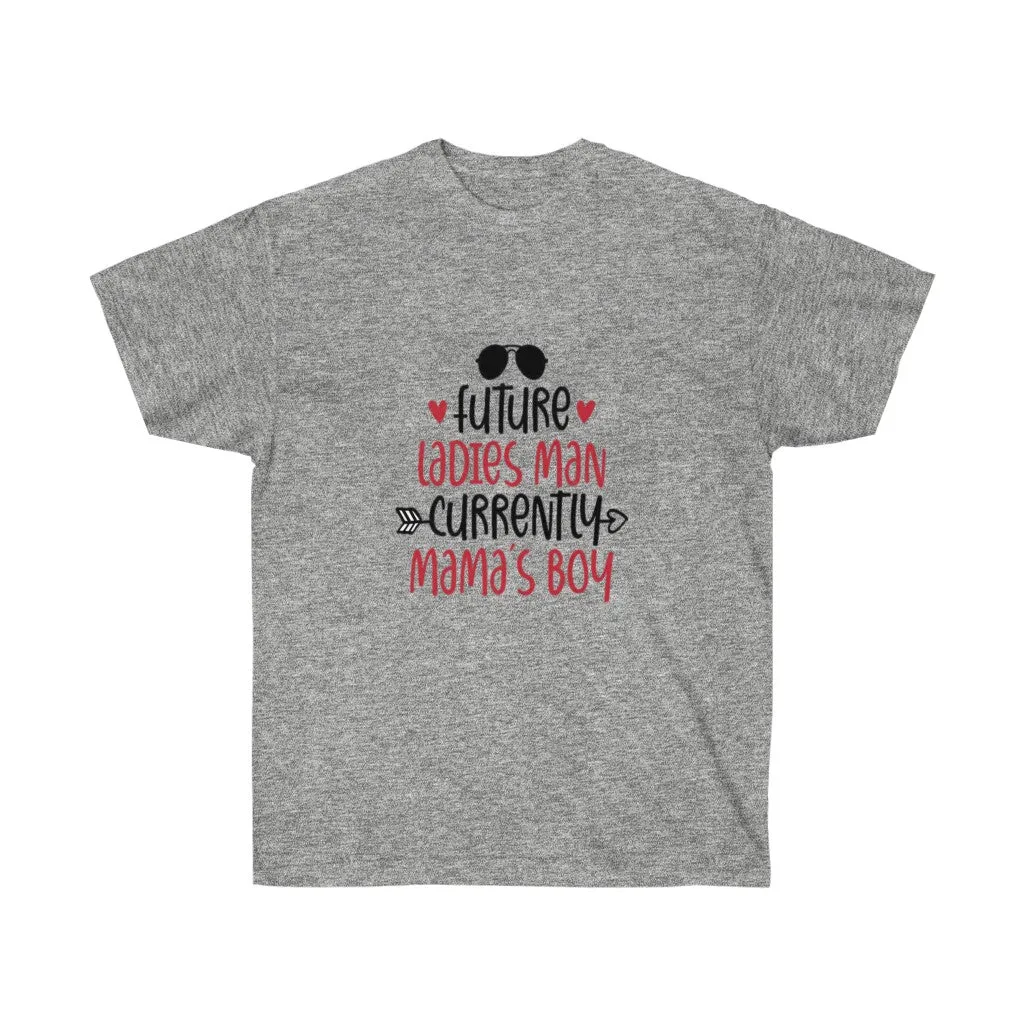 Future Ladies man Currently mamas boy Unisex Tee- Custom T-shirts- Men's T-shirt's- Valentine's Day T-shirt's