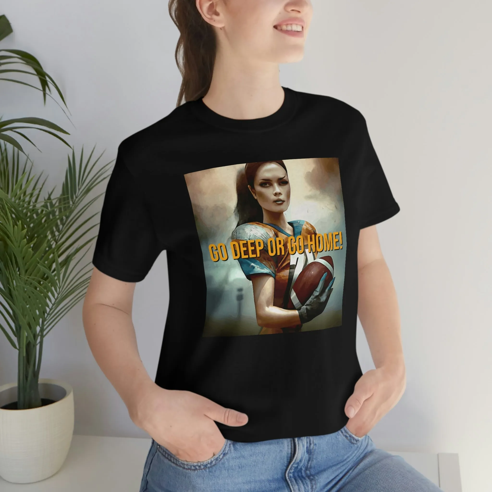 Go Deep or Go Home! Short Sleeve Tee