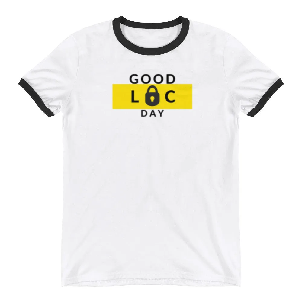 GOOD LOC DAY Ringer T-Shirt