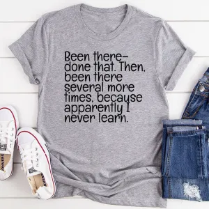 Graphic T-Shirts Been There Done That T-Shirt