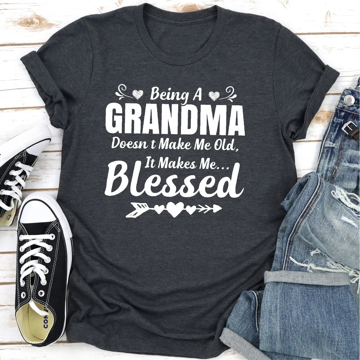 Graphic T-Shirts Being A Grandma Doesn't Make Me Old It Makes Me Blessed