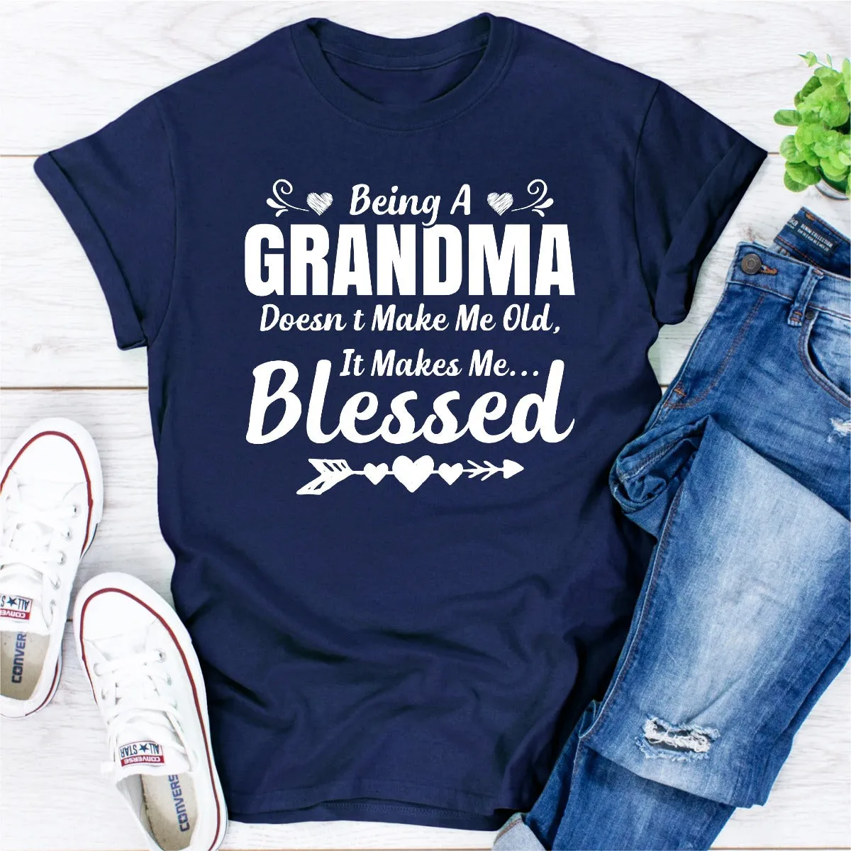 Graphic T-Shirts Being A Grandma Doesn't Make Me Old It Makes Me Blessed