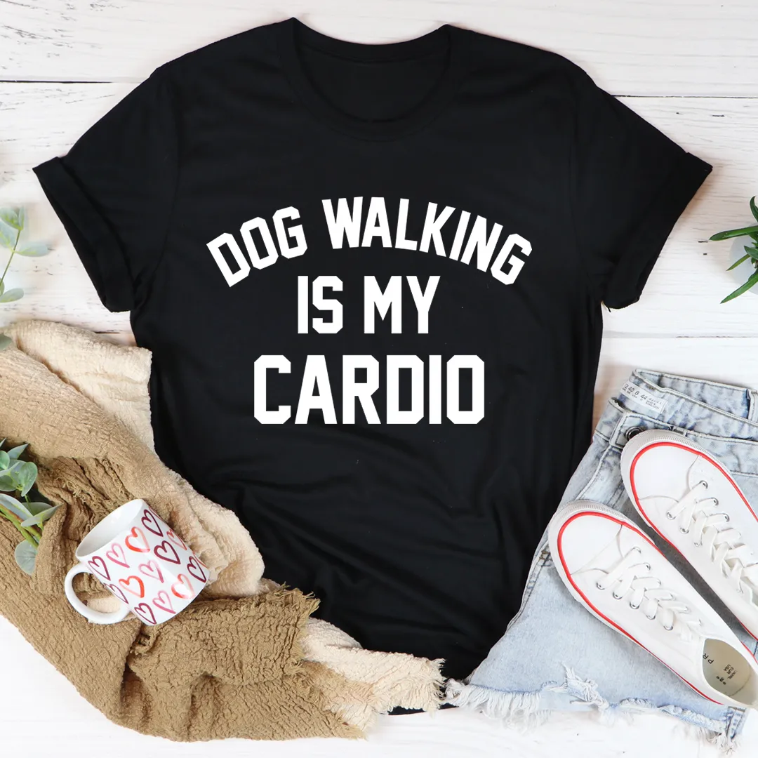 Graphic T-Shirts Dog Walking Is My Cardio Tee