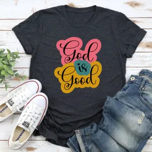 Graphic T-Shirts God Is Good T-Shirt