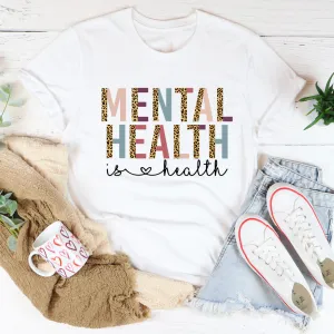 Graphic T-Shirts Mental Health Is Health Tee
