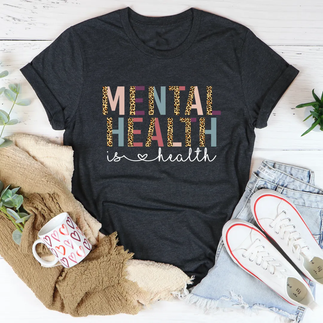 Graphic T-Shirts Mental Health Is Health Tee