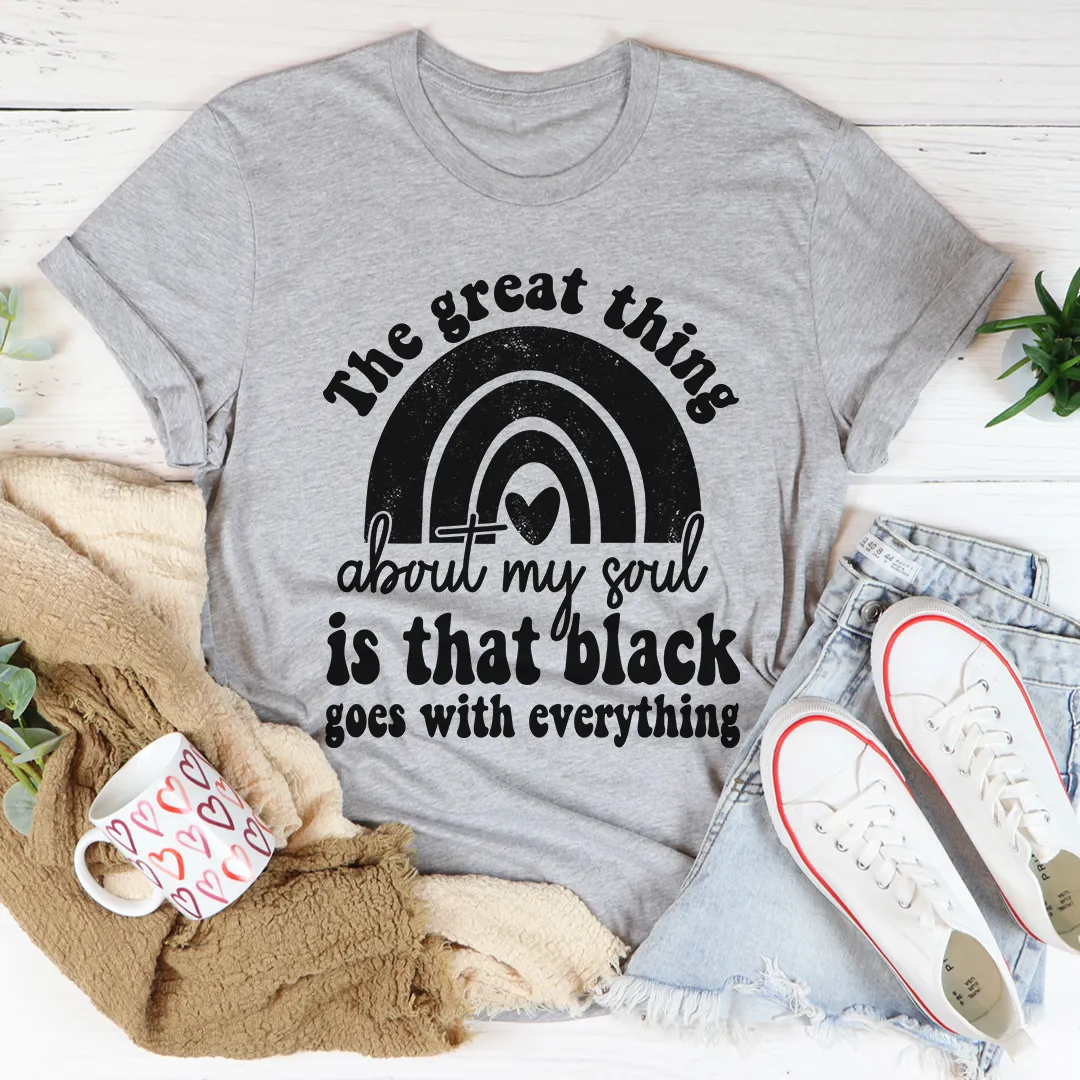Graphic T-Shirts The Great Thing About My Soul Tee