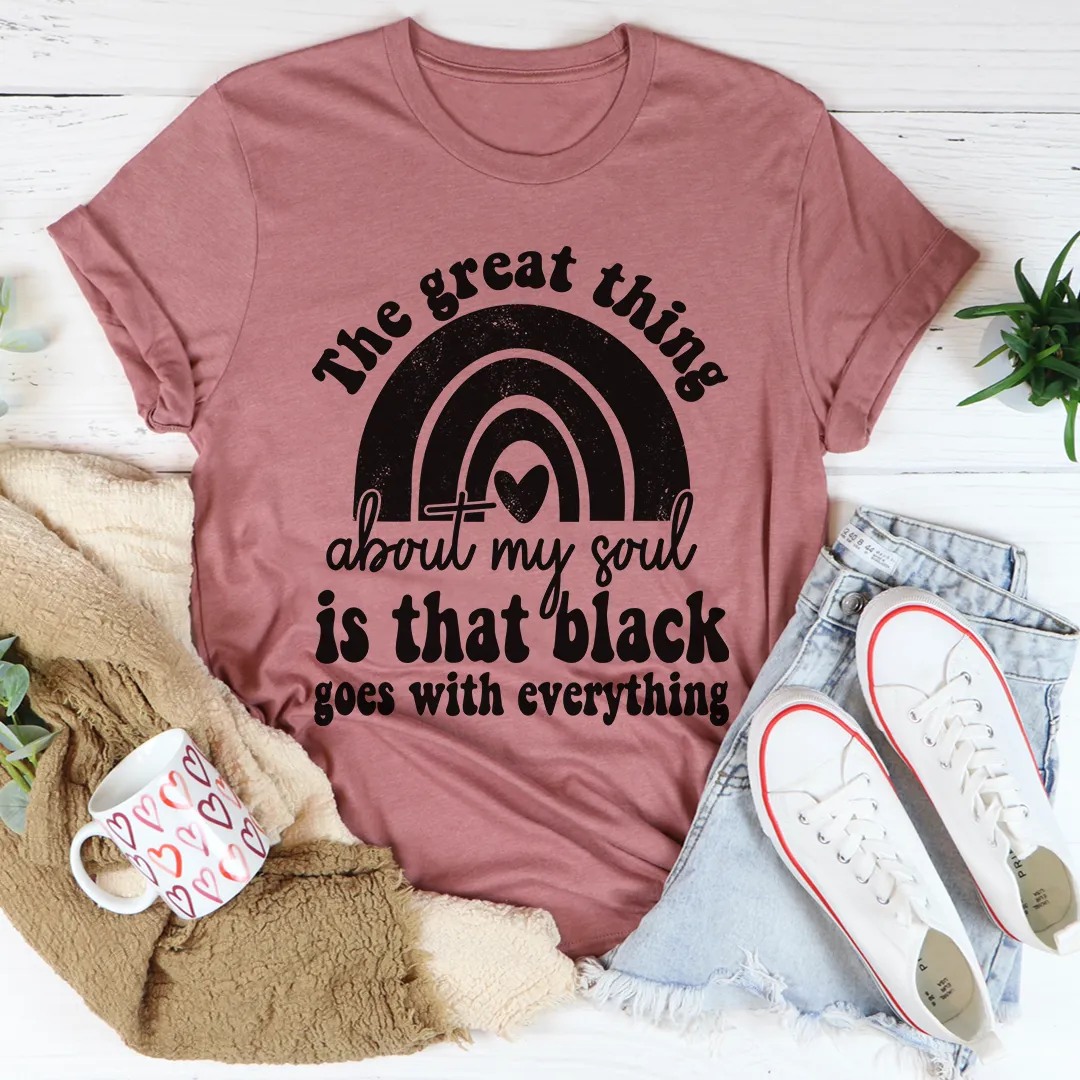 Graphic T-Shirts The Great Thing About My Soul Tee