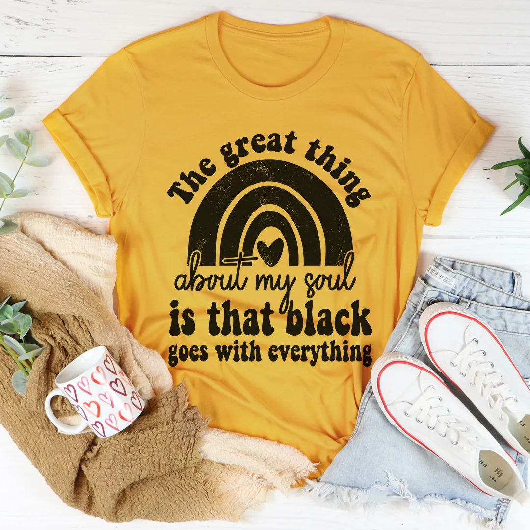 Graphic T-Shirts The Great Thing About My Soul Tee