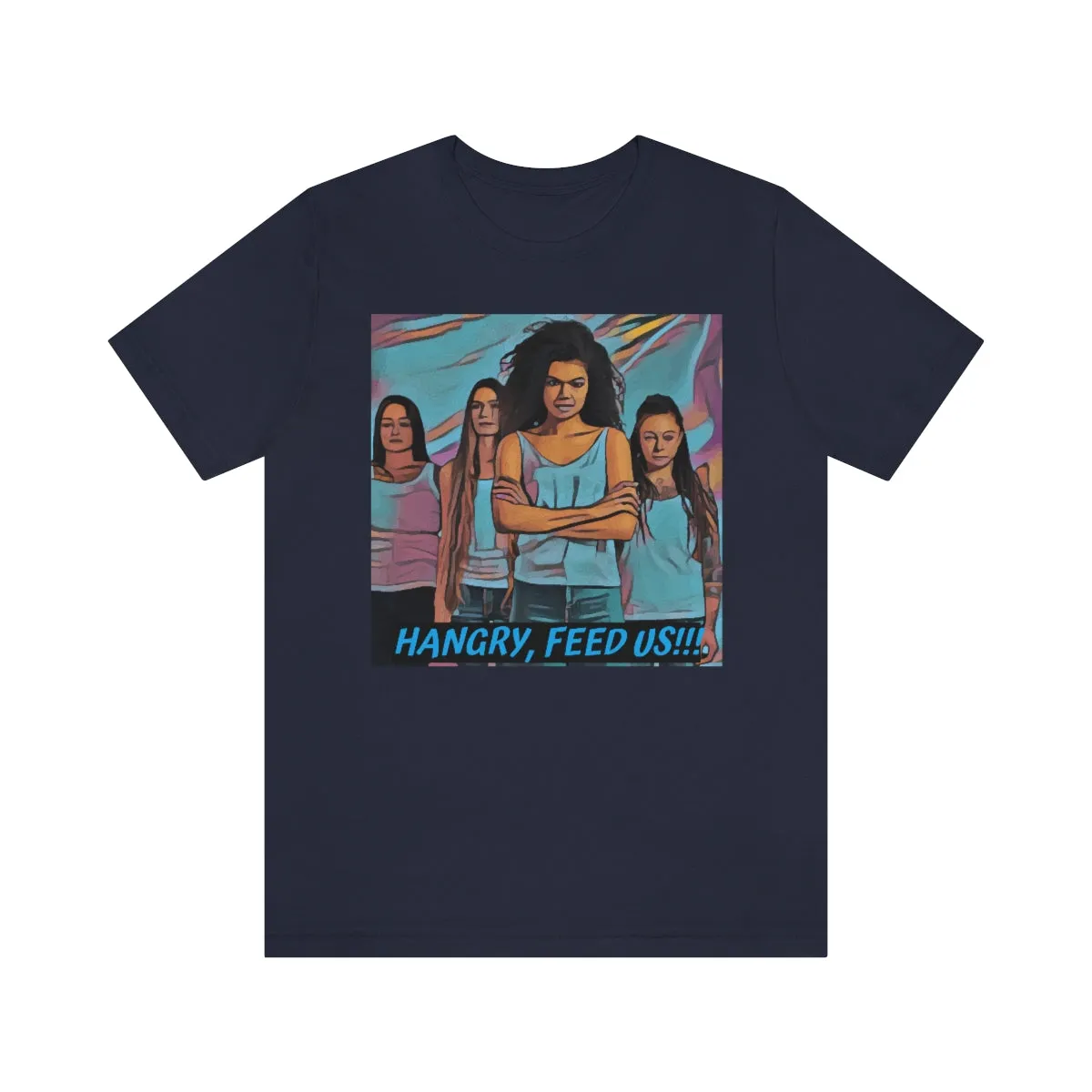 Hangry Feed Us!!! Short Sleeve Tee