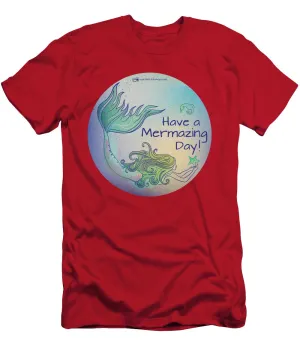 Have A Mermaizing Day - T-Shirt